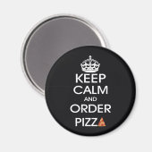 Ruhe behalten und Pizza bestellen Magnet (Vorderseite/Rückseite)