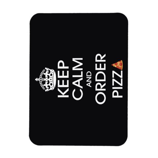 Ruhe behalten und Pizza bestellen Magnet (Vertikal)