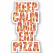 Ruhe behalten und Pizza essen Aufkleber (Vorderseite)