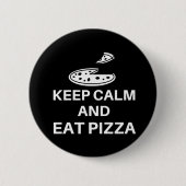 Ruhe behalten und Pizza essen Button (Vorderseite)