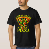 Ruhe behalten und Pizza essen T-Shirt (Vorderseite)