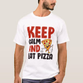 Ruhe behalten und Pizza essen T-Shirt (Vorderseite)