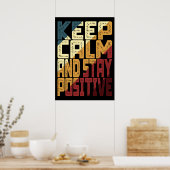 Ruhe behalten und positiv Bleibe Poster (Küche)