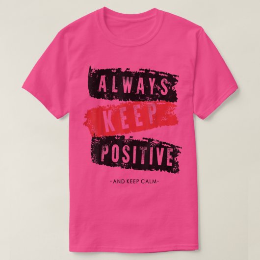 Ruhe behalten und positiv, lustig, motiviert behal T-Shirt (Design vorne)