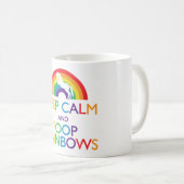 Ruhe behalten und Rainbows Unicorn Gekackt Kaffeetasse (VorderseiteRechts)