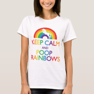 Ruhe behalten und Rainbows Unicorn Gekackt T-Shirt