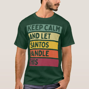 Ruhe behalten und Santos Gelassen, dieses komische T-Shirt