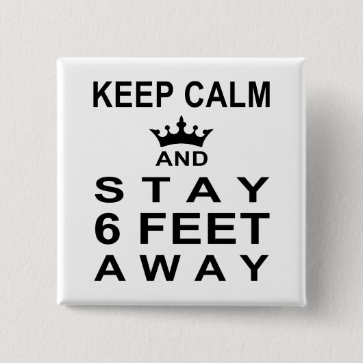 Ruhe behalten und sechs Meter von der sozialen Dis Button (Vorderseite)