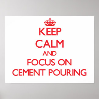Ruhe behalten und sich auf Zement-Pouring zu konze Poster
