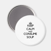 Ruhe behalten und Suppe konsumieren Magnet (Vorderseite/Rückseite)