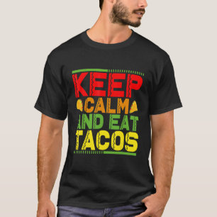 Ruhe behalten und Tacos essen 3 T-Shirt