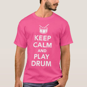 Ruhe behalten und Trommel abspielen T-Shirt