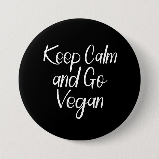 Ruhe behalten und Vegan gehen Button (Vorderseite)