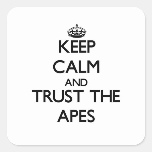 Ruhe behalten und Vertrauen in die Affen Quadratischer Aufkleber (Vorderseite)