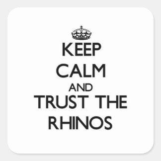 Ruhe behalten und Vertrauen in die Rhinos Quadratischer Aufkleber