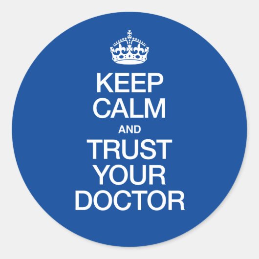 Ruhe behalten und Vertrauen Sie Ihrem Arzt Runder Aufkleber (Vorderseite)