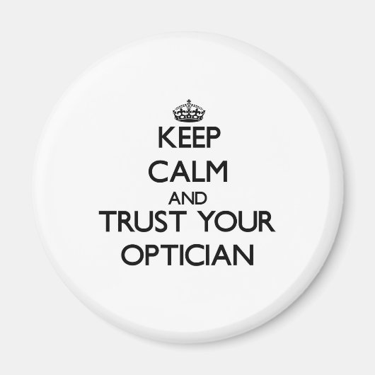 Ruhe behalten und Vertrauen Sie Ihrem Optimisten Magnet (Vorne)