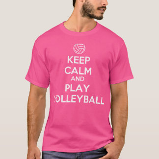 Ruhe behalten und Volleyball spielen T-Shirt