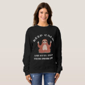Ruhe behalten und von Problemen fernBleibe Sweatshirt (Vorne ganz)