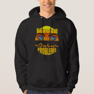 Ruhe behalten und von Problemen weg Bleibe Motivie Hoodie