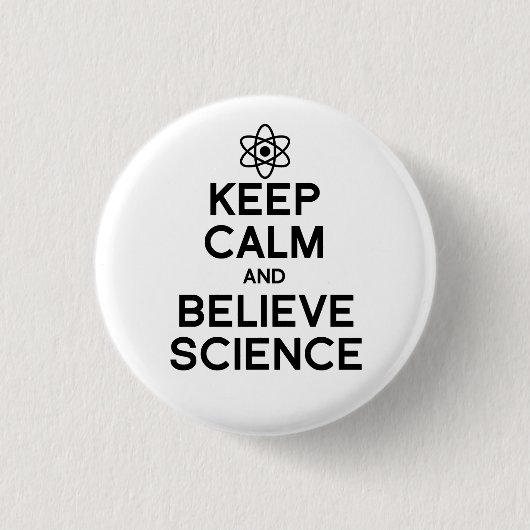 Ruhe behalten und Wissenschaft glauben Button (Vorderseite)