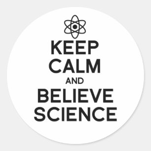 Ruhe behalten und Wissenschaft glauben Runder Aufkleber