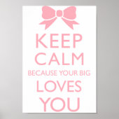 Ruhe behalten, weil Ihre großen Lieben Sie Poster (Vorne)