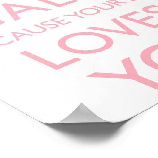 Ruhe behalten, weil Ihre großen Lieben Sie Poster (Ecke)