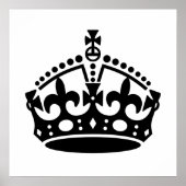 Ruhe bewahren und Kronen tragen Poster (Vorne)