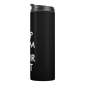 Ruhe bewahren und weitermachen - Ihre eigene Kraft Thermosbecher (Nach rechts gedreht)