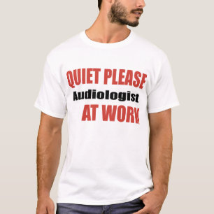 Ruhe-bitte Audiologe bei der Arbeit T-Shirt