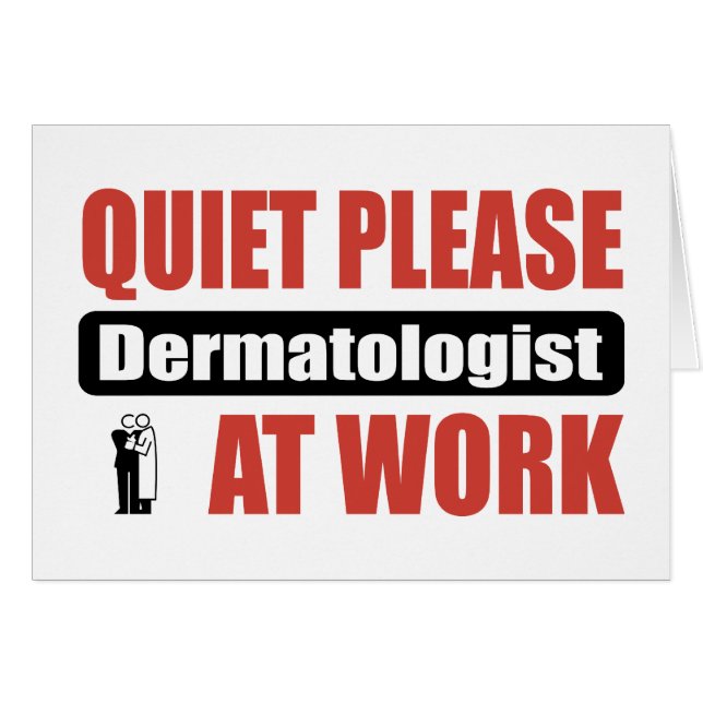 Ruhe-bitte Dermatologe bei der Arbeit (Vorderseite (Horizontal))
