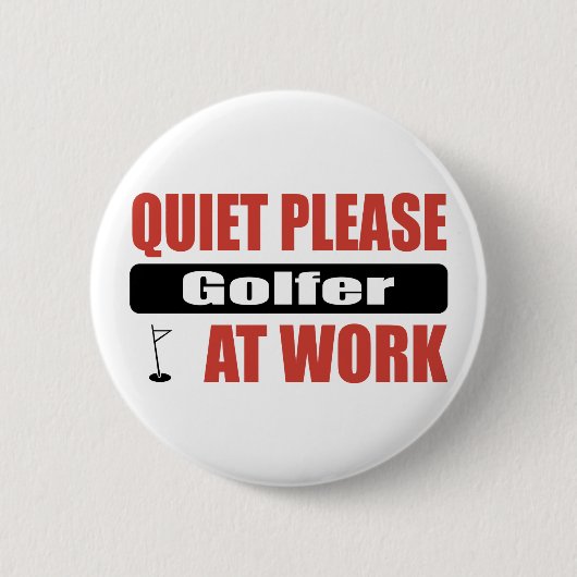 Ruhe-bitte Golfspieler bei der Arbeit Button (Vorderseite)