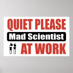 Ruhe-bitte wütender Wissenschaftler bei der Arbeit Poster