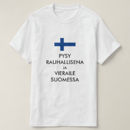 Ruhe bleibe und Finnland auf Finnisch besuchen T-Shirt