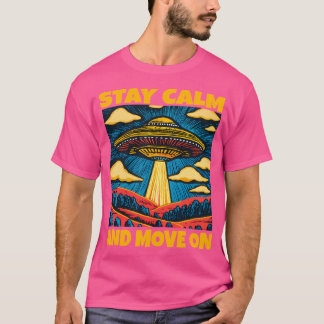 Ruhe bleibe und Ufo weitermachen T-Shirt