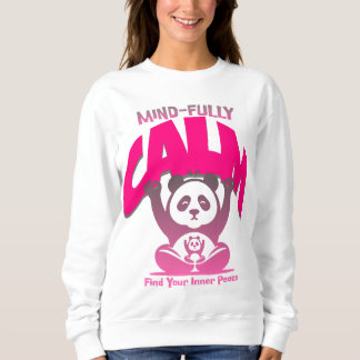 Ruhe, Herz - genau wie ein friedlicher Panda Sweatshirt