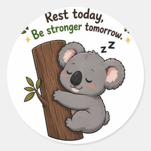 RUHE HEUTE, STÄRKER MORGEN KOALA AUFKLEBER (Vorderseite)