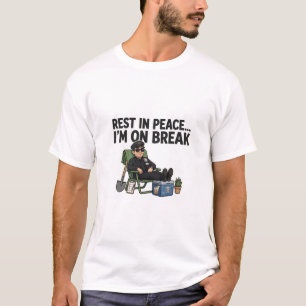 RUHE IN FRIEDEN... ICH MACH PAUSE — Lustiges T-Shi T-Shirt