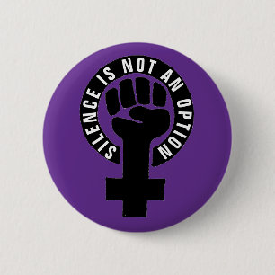 Ruhe ist nicht eine Wahl-Feminist Anti-Belästigun Button