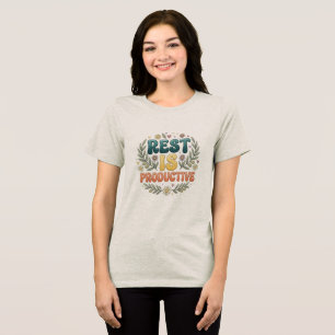 Ruhe ist produktiv Selbstfürsorge & Inspiration Tri-Blend Shirt