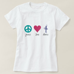 Ruhe, Liebe und Tanz T - Shirt
