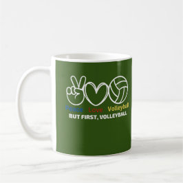 Ruhe, Liebe, Volleyball, aber zuerst Volleyball Kaffeetasse