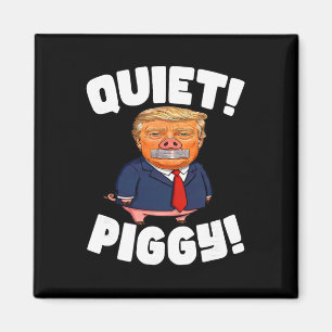 Ruhe! Piggy! - Piggy Trump Magnet