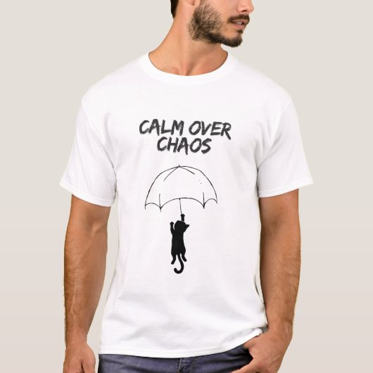 Ruhe Über Chaos – T-Shirt mit editierbarem Zitat f (Vorderseite)