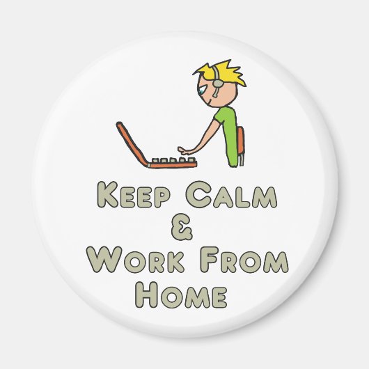 Ruhe und Arbeit von Zuhause behalten Magnet (Vorne)