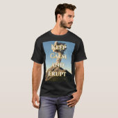 Ruhe und Erupt behalten - Vulkanischer Themenberei T-Shirt (Vorne ganz)