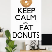 Ruhe und Essen von Donuts behalten Poster (Heimbüro)