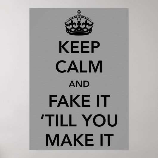 Ruhe und Fake behalten, bis du es schaffst Poster (Vorne)