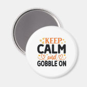Ruhe und Gobble On behalten Magnet (Vorderseite/Rückseite)